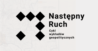 Grafika z logi cyklu wykładów geopolitycznych Następny Ruch