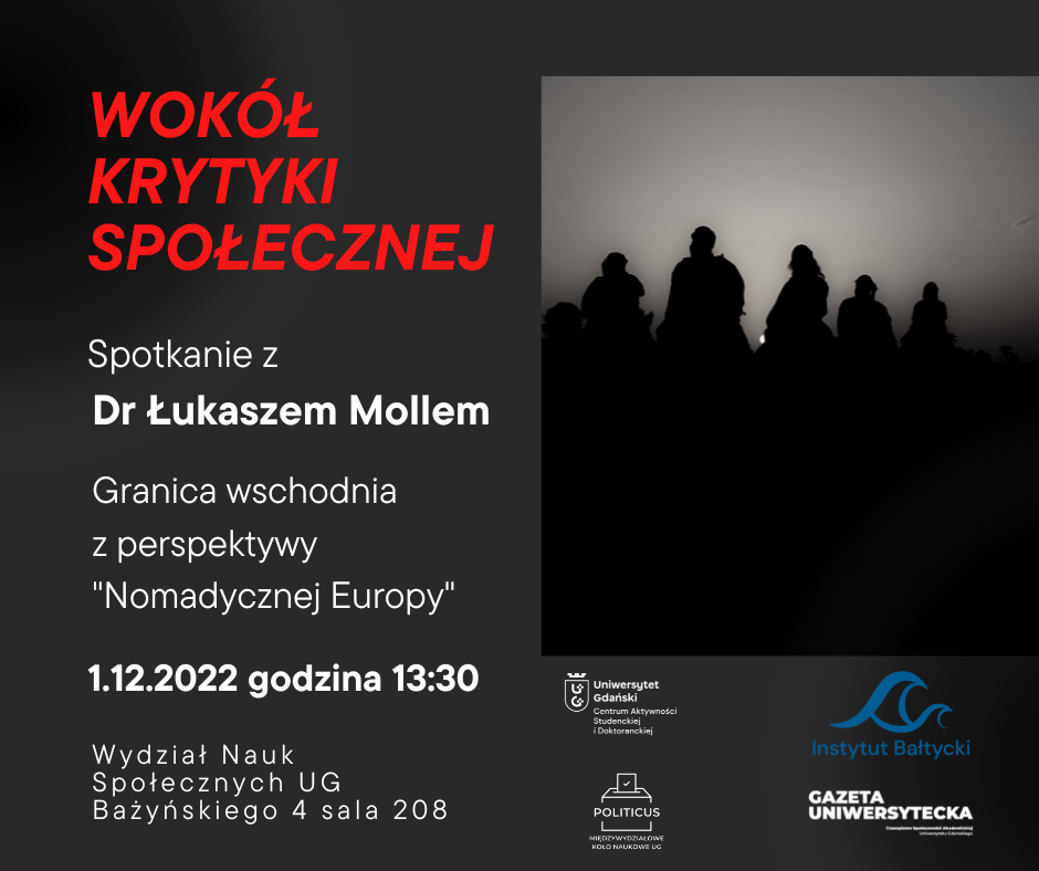Grafika Wokół krytyki społecznej. Spotkanie z dr. Łukaszem Mollem "Granica wschodnia z perspektywy "Nomadycznej Europy" 1.12.2022