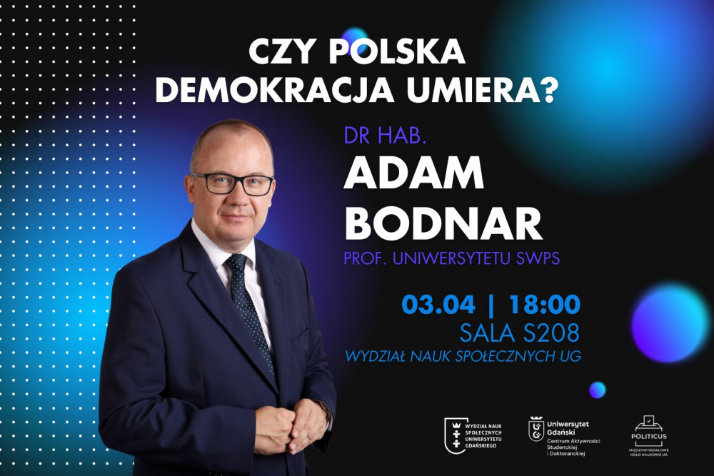 Adam Bodnar - zapowiedź spotkania "Czy polska demokracja umiera?" 03.04 godz. 18.00 aula S208