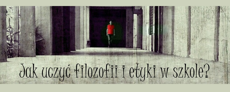 Jak uczyć filozofii...