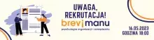 Slider Uwag, rekrutacja! Brevi manu 16.05.2023, godz. 18:00