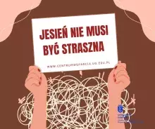 Grafika w płaskich kolorach w tonacji różowo-brązowo-żółtej: ręce trzymające białą tabliczkę z czerwonym napisem "JESIEŃ NIE MUSI BYĆ STRASZNA"; logo UG w prawym dolnym rogu
