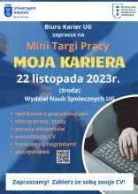 Plakat Biuro Karier UG zaprasza na Mini Targi Pracy MOJA KARIERA 22 listopada 2023 r. (środa) Wydział Nauk Społecznych UG