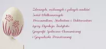 Baner Zdrowych, radosnych i pełnych nadziei  Świąt Wielkanocnych  Pracownikom, Studentom i Doktorantom  życzy Dyrekcja Instytutu  Geografii Społeczno-Ekonomicznej i Gospodarki Przestrzennej