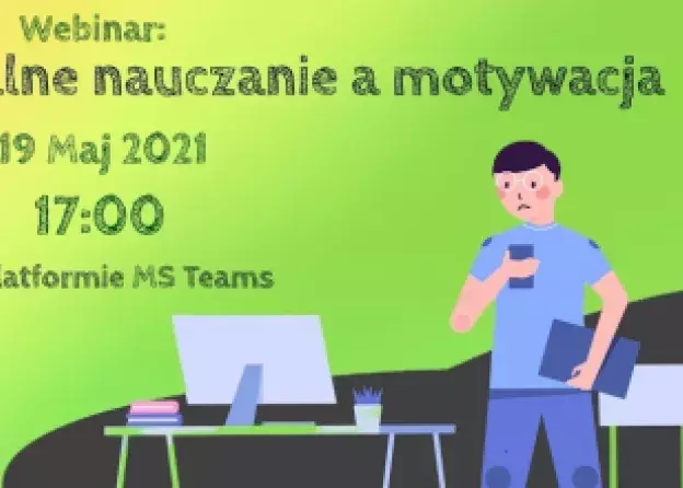 Webinar: Studenci-Studentom - motywacja a nauczanie zdalne - jak przetrwać na ostatniej prostej? 19…