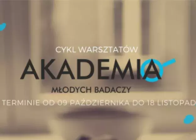 Rusza Akademia Młodych Badaczy! Pierwsze szkolenie 9 października