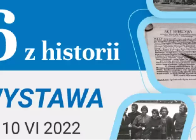 Międzynarodowy Tydzień Archiwów - wystawa 6 z historii 6-10 czerwca