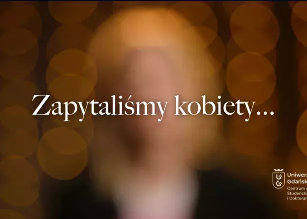 Zapytaliśmy kobiety... | Miesiąc Praw Kobiet na Uniwersytecie Gdańskim