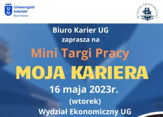 "Moja kariera" - mini targi pracy na Wydziele Ekonomicznym 16 maja