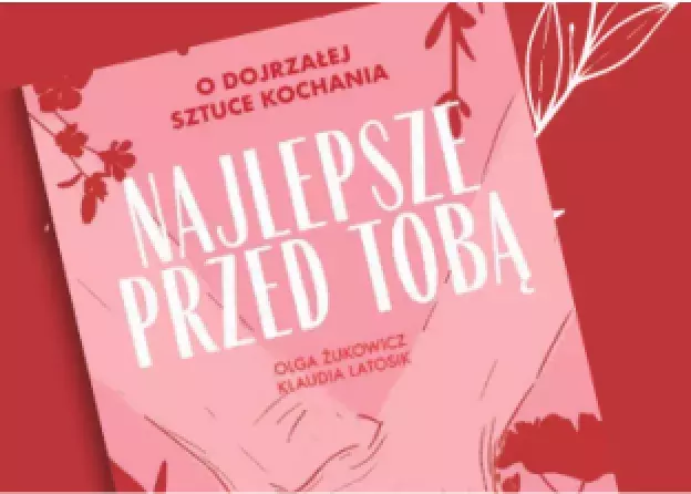 Wykład i spotkanie autorskie z autorkami książki "Najlepsze przed Tobą: O dojrzałej sztuce…
