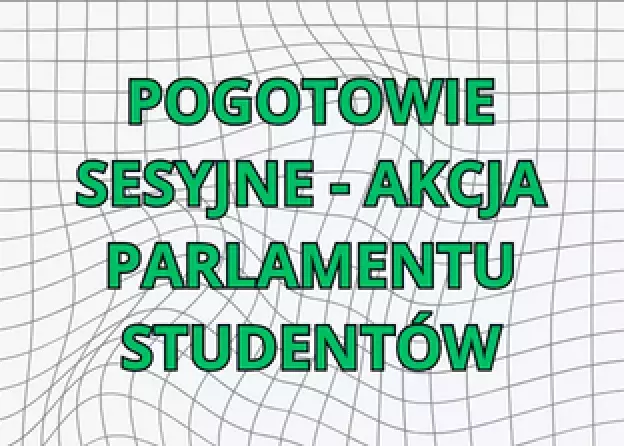 POGOTOWIE SESYJNE! Akcja Parlamentu Studentów