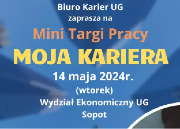 Mini targi pracy MOJA KARIERA na Wydziale Ekonomicznym 14 maja