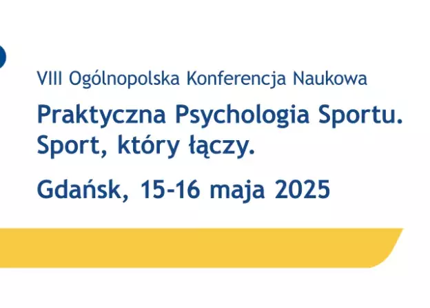 VIII Ogólnopolska Konferencja Naukowa z cyklu Praktyczna Psychologia Sportu pod hasłem: Sport,…