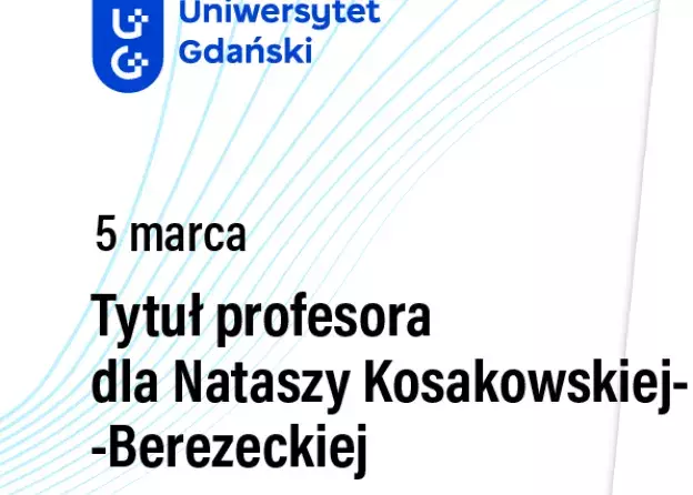 Tytuł profesora dla Nataszy Kosakowskiej-Berezeckiej