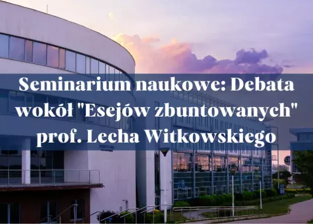 O POSTAWIE BUNTU W PEDAGOGICE Debata o „Esejach zbuntowanych” Lecha Witkowskiego z wprowadzeniem…