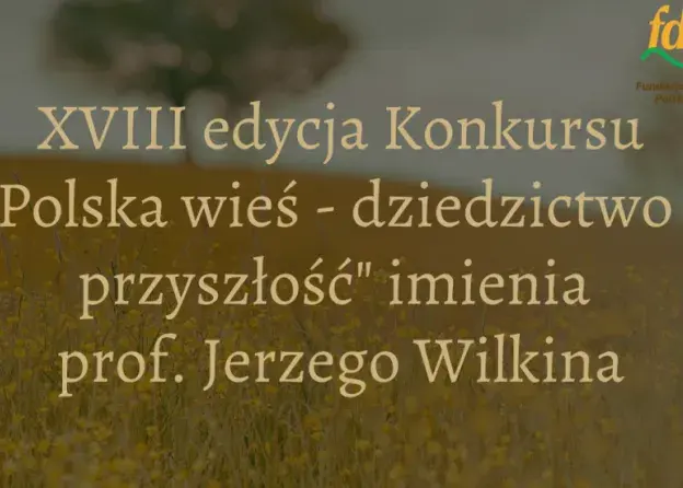 Ruszyła XVIII edycja konkursu „Polska wieś –…