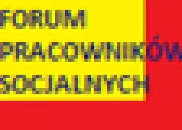 Forum Pracowników Socjalnych – Troska. Umacnianie. Siła