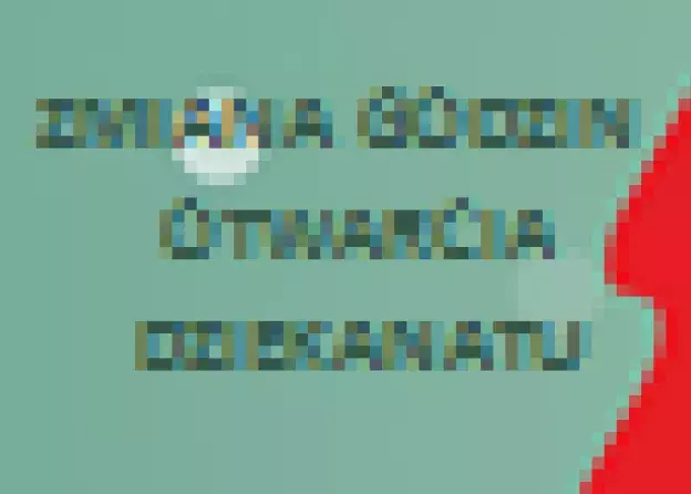 Godziny otwarcia Dziekanatu i Biura Dziekana w okresie świątecznym