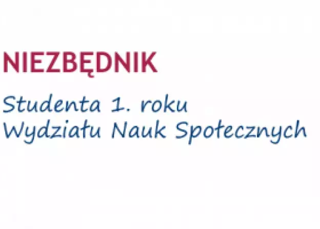 Niezbędnik studenta 1-go roku Wydziału Nauk Społecznych