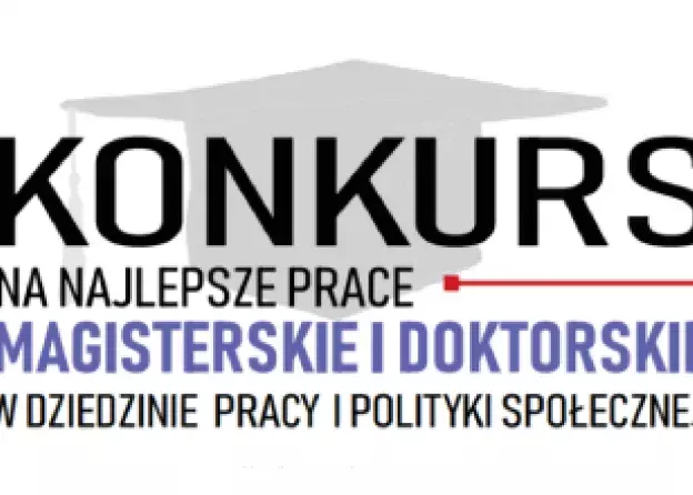 Konkurs na najlepsze prace magisterskie i doktorskie z zakresu pracy i polityki społecznej
